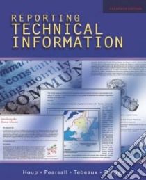 Reporting Technical Information libro in lingua di Houp Kenneth W. (EDT), Pearsall Thomas E., Tebeaux Elizabeth, Dragga Sam