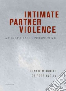 Intimate Partner Violence libro in lingua di Mitchell Connie (EDT), Anglin Deirdre (EDT)