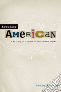 Speaking American: libro in lingua di Bailey Richard W.