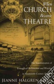 When Church Became Theatre libro in lingua di Kilde Jeanne Halgren