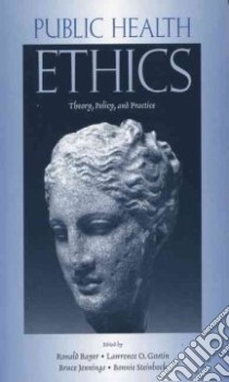 Public Health Ethics libro in lingua di Bayer Ronald (EDT), Gostin Lawrence O. (EDT), Jennings Bruce (EDT), Steinbock Bonnie (EDT)