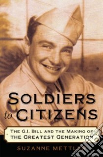 Soldiers To Citizens libro in lingua di Mettler Suzanne