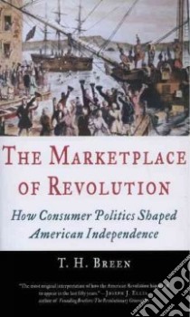 The Marketplace Of Revolution libro in lingua di Breen T. H.