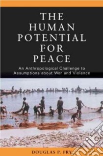 The Human Potential For Peace libro in lingua di Fry Douglas P.