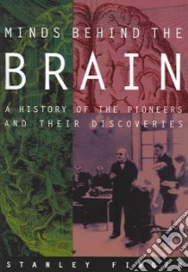 Minds Behind The Brain libro in lingua di Finger Stanley