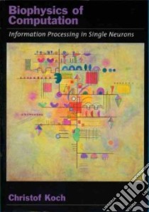 Biophysics Of Computation libro in lingua di Koch Christof