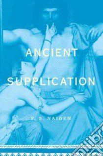 Ancient Supplication libro in lingua di Naiden F. S.