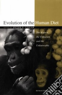 Evolution of the Human Diet libro in lingua di Ungar Peter S. (EDT)