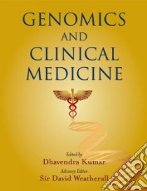 Genomics and Clinical Medicine libro in lingua di Kumar Dhavendra M.D., Weatherall David (EDT)