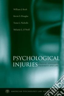 Psychological Injuries libro in lingua di Koch William J. (EDT), Douglas Kevin S., Nicholls Tonia L., O'neill Melanie L.