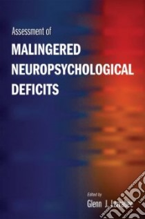 Assessment of Malingered Neuropsychological Deficits libro in lingua di Larrabee Glenn J. (EDT)