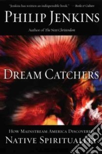 Dream Catchers libro in lingua di Philip Jenkins
