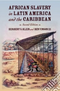 African Slavery in Latin America and the Caribbean libro in lingua di Klein Herbert S., Vinson Ben III