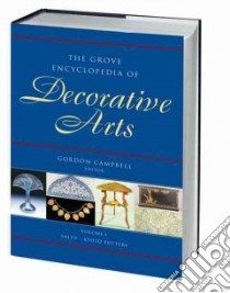 The Grove Encyclopedia of Decorative Arts libro in lingua di Campbell Gordon (EDT)