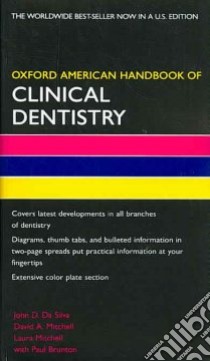 Oxford American Handbook of Clinical Dentistry libro in lingua di Silva John D. Da (EDT), Mitchell David A. (EDT), Mitchell Laura (EDT), Brunton Paul (CON)