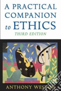 A Practical Companion to Ethics libro in lingua di Weston Anthony