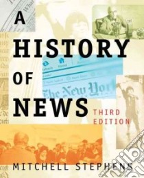 A History of News libro in lingua di Stephens Mitchell