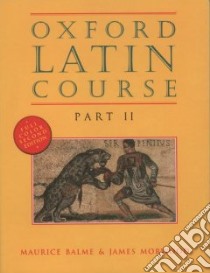 Oxford Latin Course libro in lingua di Balme M. G., Morwood James