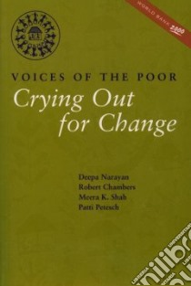 Crying Out for Change libro in lingua di Narayan Deepa, Chambers Robert, Shah Meera K., Petesch Patti, Narayan-Parker Deepa (EDT)