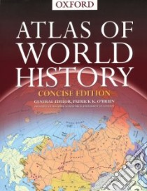 Atlas of World History libro in lingua di O'Brien Patrick Karl (EDT)