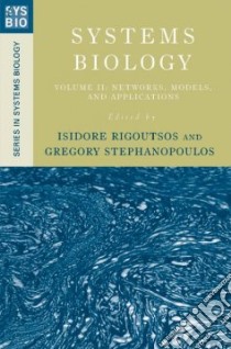 Systems Biology libro in lingua di Rigoutsos Isidore (EDT), Stephanopoulos Gregory (EDT)