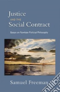 Justice And the Social Contract libro in lingua di Freeman Samuel Richard