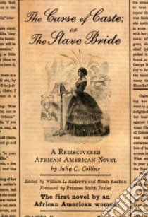 The Curse of Caste; or the Slave Bride libro in lingua di Andrews William L., Kachun Mitch (EDT)
