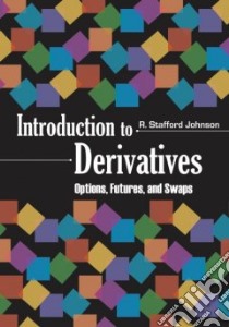 Introduction to Derivatives libro in lingua di Johnson R. Stafford