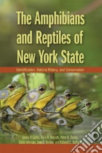 The Amphibians And Reptiles of New York State libro in lingua di Gibbs James P., Breisch Alvin R., Ducey Peter K., Johnson Glenn, Behler John L.