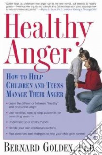 Healthy Anger libro in lingua di Golden Bernard