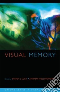 Visual Memory libro in lingua di Luck Steven J. (EDT), Hollingworth Andrew (EDT)