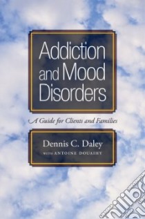 Addition And Mood Disorders libro in lingua di Daley Dennis C., Marlatt G. Alan