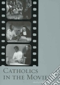 Catholics in the Movies libro in lingua di McDannell Colleen (EDT)