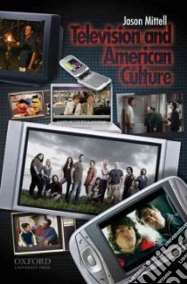 Television and American Culture libro in lingua di Mittell Jason