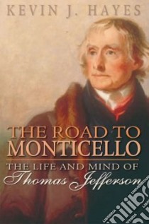 The Road to Monticello libro in lingua di Hayes Kevin J.