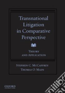 Transnational Litigation in Comparative Perspective libro in lingua di McCaffrey Stephen C., Main Thomas O.