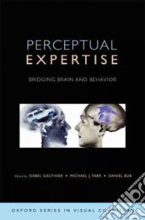 Perceptual Expertise libro in lingua di Gauthier Isabel (EDT), Tarr Michael J. (EDT), Bub Daniel (EDT)