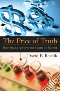 The Price of Truth libro in lingua di Resnik David B.
