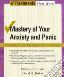 Mastery of Your Anxiety and Panic libro in lingua di Craske Michelle G., Barlow David H.