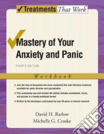 Mastery of Your Anxiety And Panic libro in lingua di Barlow David H., Craske Michelle G.