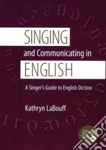 Singing and Communicating in English libro in lingua di Labouff Kathryn