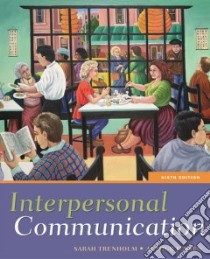 Interpersonal Communication libro in lingua di Trenholm Sarah, Jensen Arthur