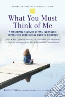 What You Must Think of Me libro in lingua di Ford Emily, Liebowitz Michael R., Andrews Linda Wasmer