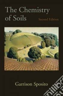 The Chemistry of Soils libro in lingua di Sposito Garrison