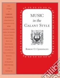 Music in the Galant Style libro in lingua di Gjerdingen Robert