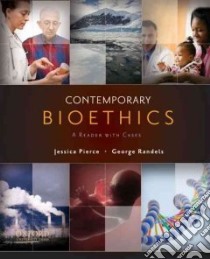 Contemporary Bioethics libro in lingua di Pierce Jessica, Randels George