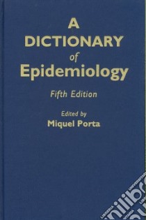 Dictionary of Epidemiology libro in lingua di Porta Miquel