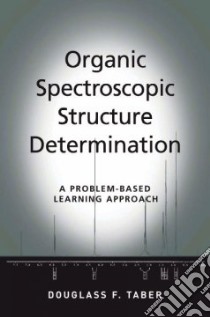 Organic Spectroscopic Structure Determination libro in lingua di Taber Douglass F.