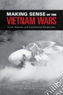 Making Sense of the Vietnam Wars libro in lingua di Bradley Mark Philip (EDT), Young Marilyn B. (EDT)