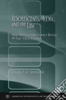 Adolescents Media And The Law libro in lingua di Levesque Roger J. R.